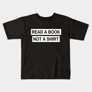 read a book not a shirt Kids T-Shirt